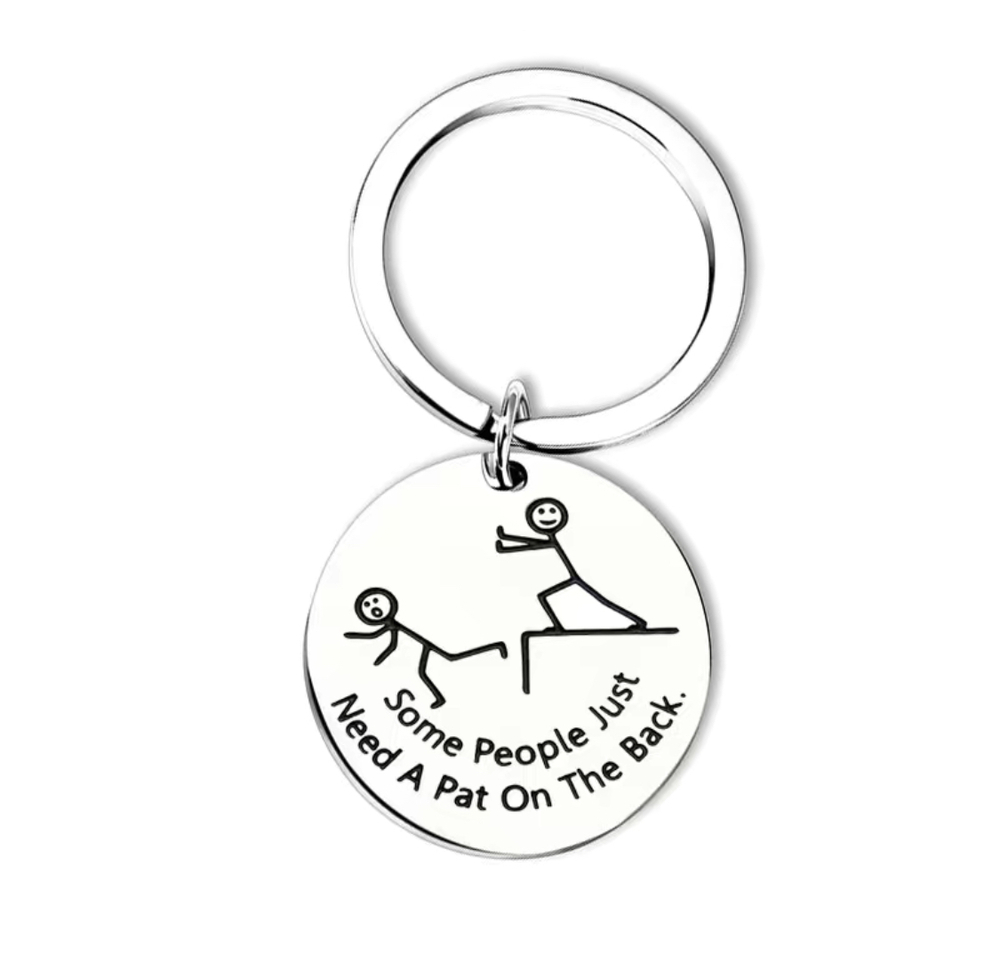3/$25 Some People Just Need A Pat On The Back Stainless Steel Keychain NEW